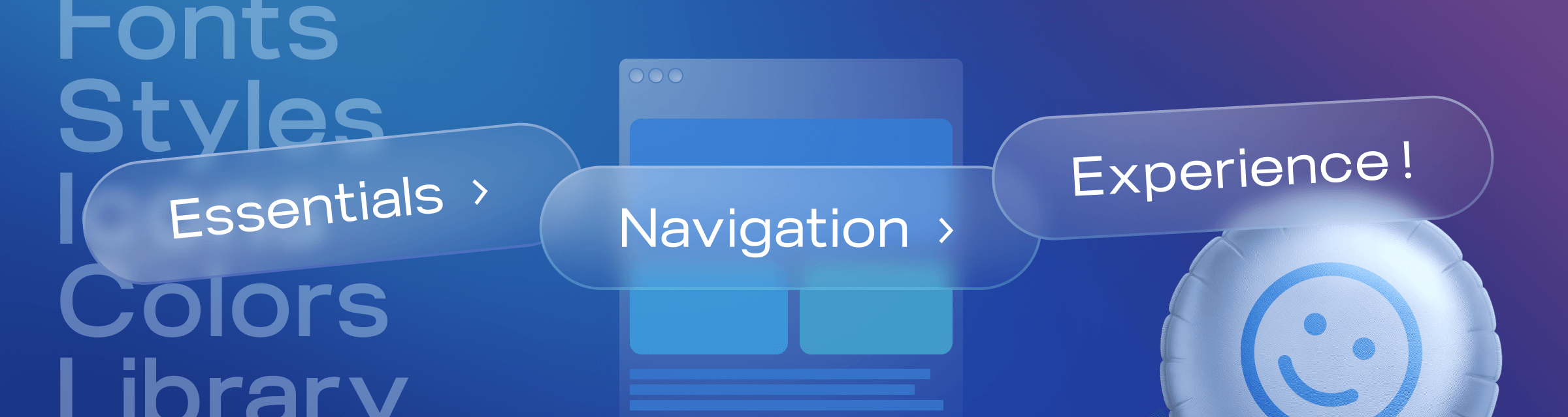 Visual elements representing a design system with labels 'Essentials', 'Navigation', and 'Experience!' connected over a gradient background, alongside design terms like Fonts, Styles, Colors, and a smiling face icon.