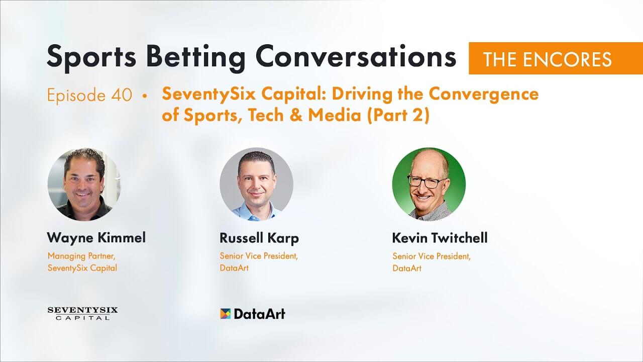 SeventySix Capital: Driving the Convergence of Sports, Tech & Media (Part 2)